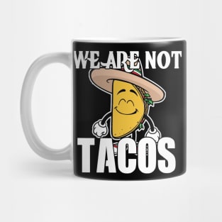 we are not tacos Mug